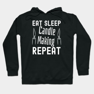 Eat Sleep Candle Making Repeat Hoodie